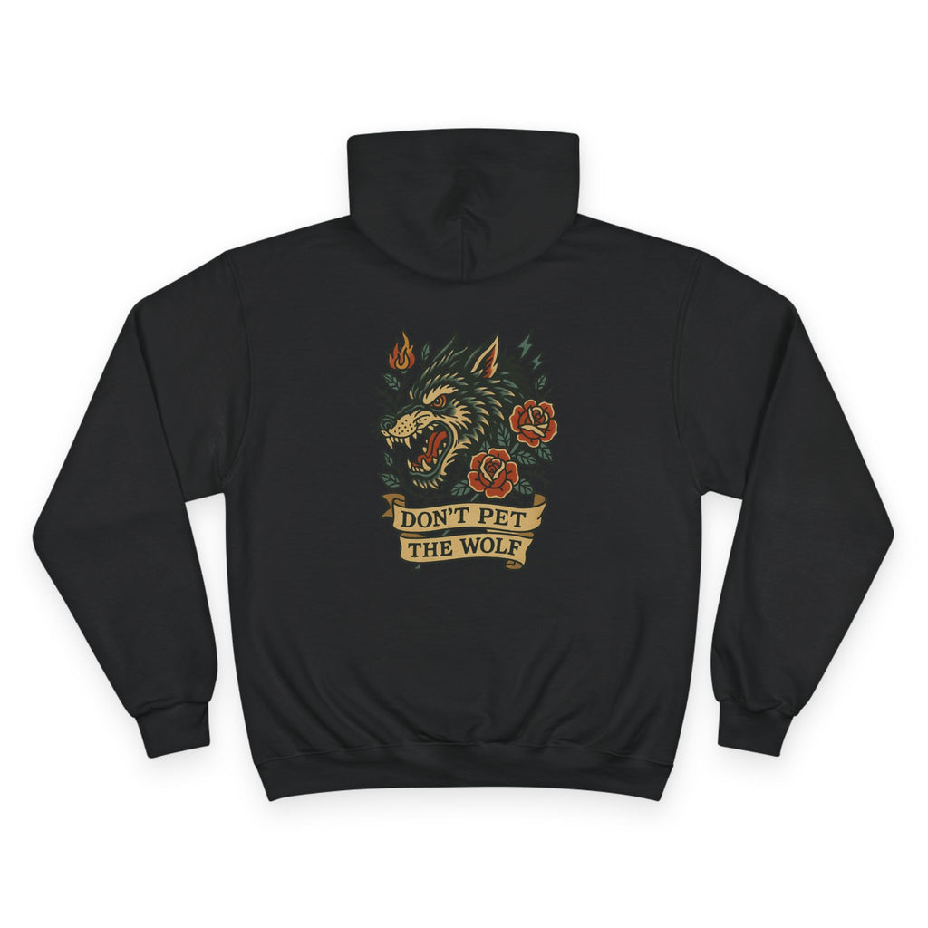Don’t Pet The Wolf - Attitude Series by Black T Society Champion Hoodie