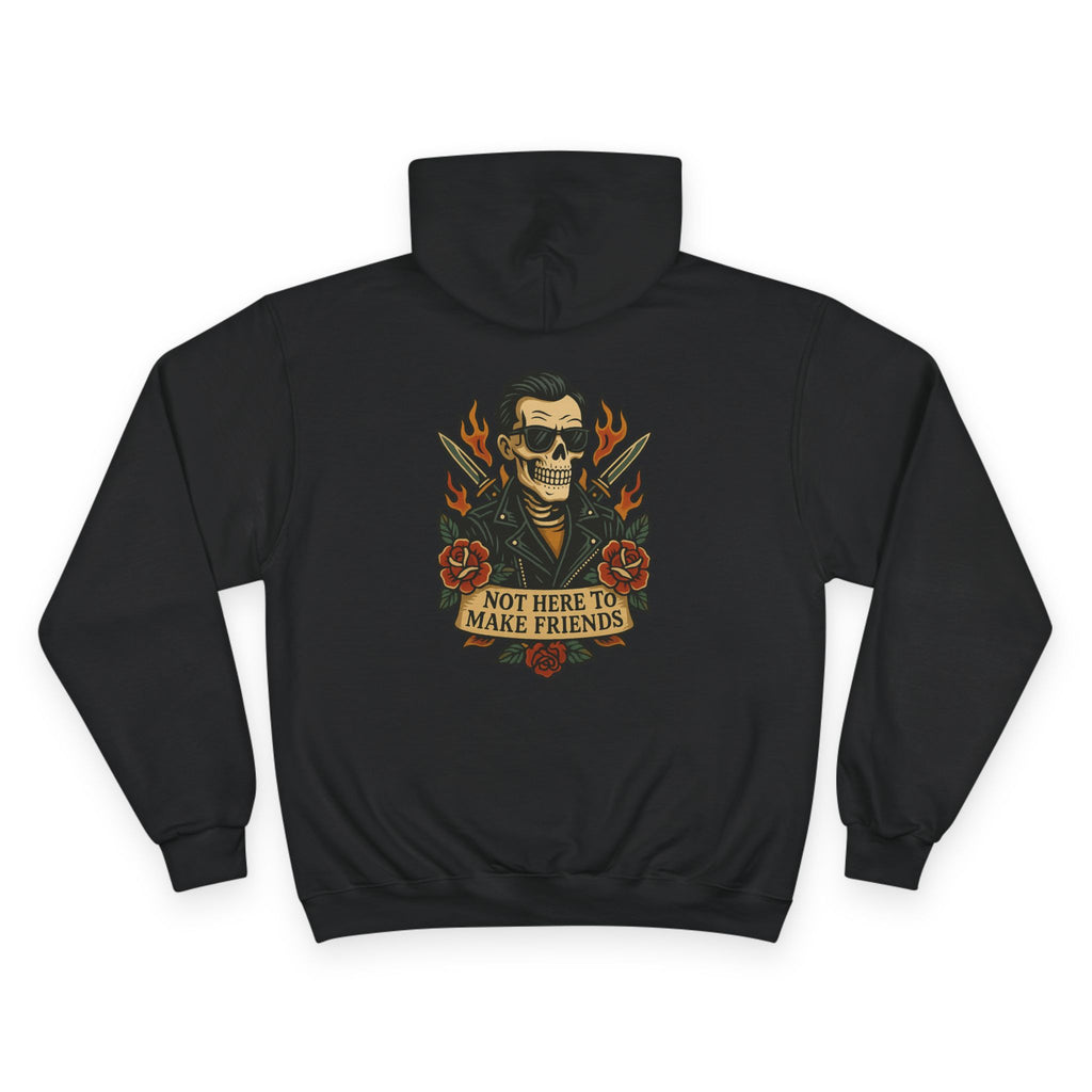 Not Here To Make Friends - Attitude Series by Black T Society Champion Hoodie
